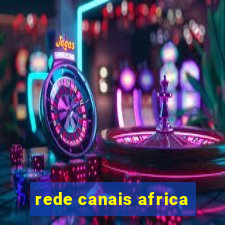 rede canais africa